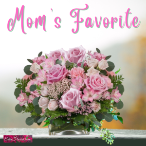 "Moms favorite bouquet"