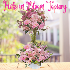 "Pinks in Bloom Topiary"